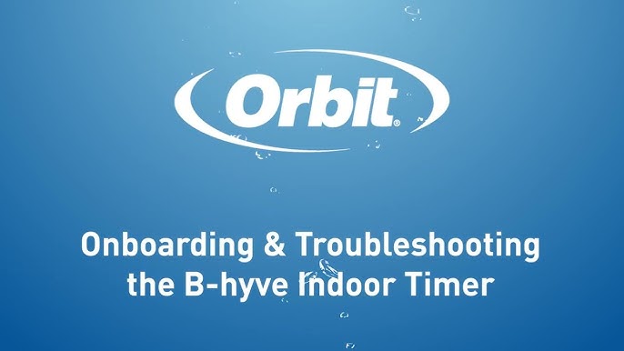 Orbit B Hyve Troubleshooting