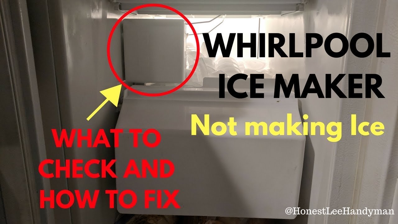 Why is My Whirlpool Refrigerator Not Making Ice